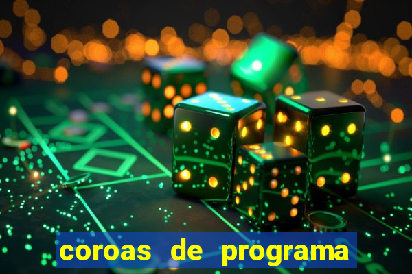 coroas de programa em porto alegre